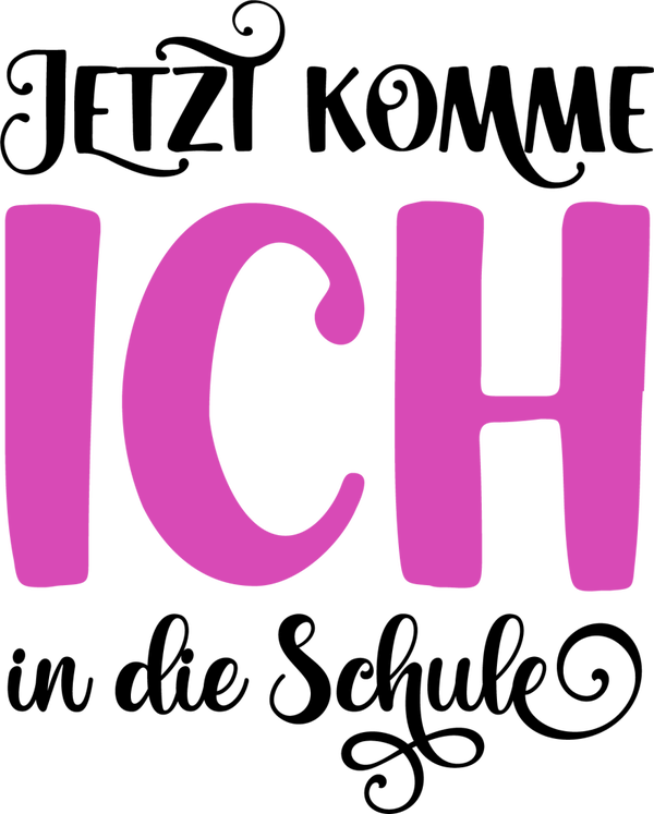 Jetzt komme ich in die Schule - Einschulung Sprüche