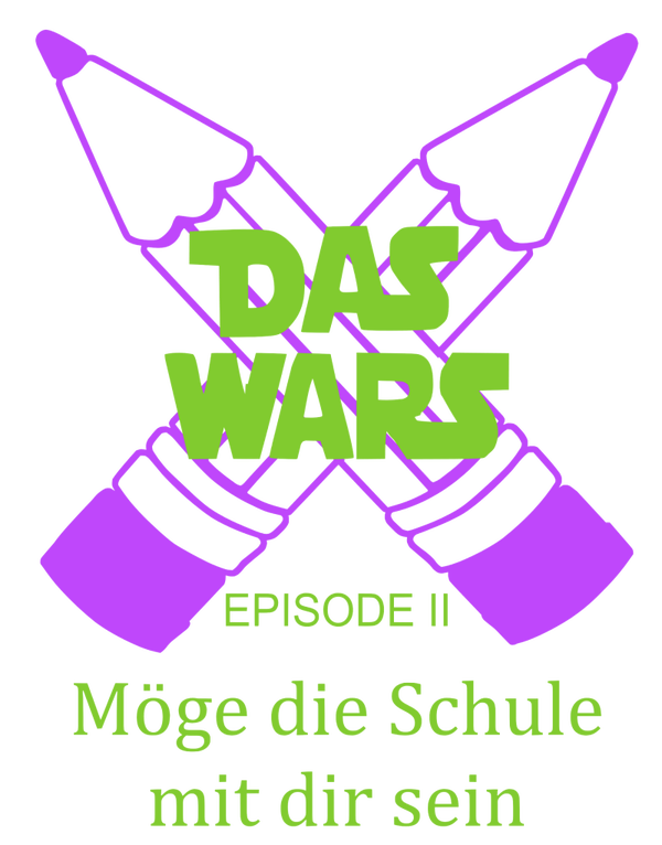 Das Wars Episode II Möge die Schule mit dir sein - Einschulung Sprüche