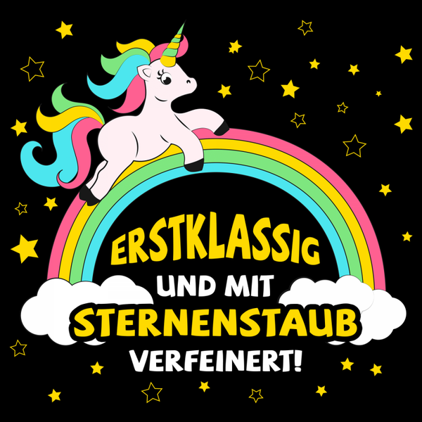 Erstklassig und mit Sternenstaub verfeinert! - Einschulung Sprüche