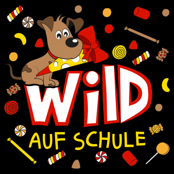 Wild auf Schule - Einschulung Sprüche