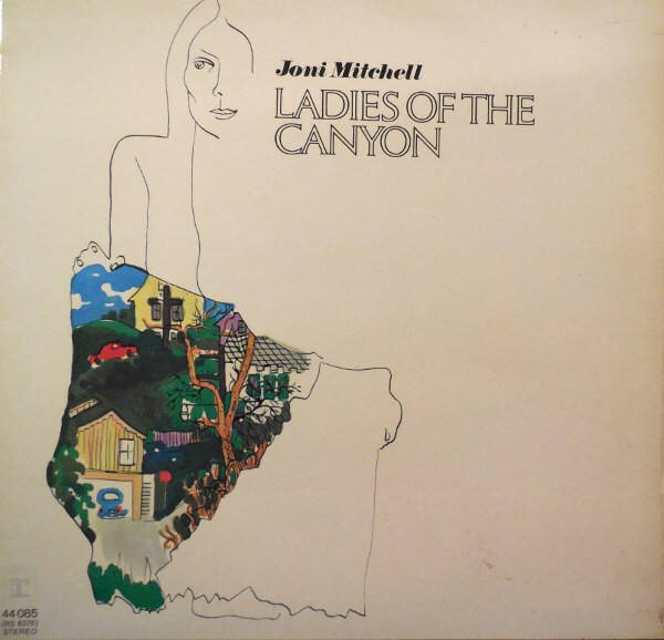 Joni Mitchell - Ladies Of The Canyon