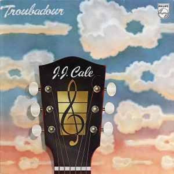 J.J. Cale ‎– Troubadour