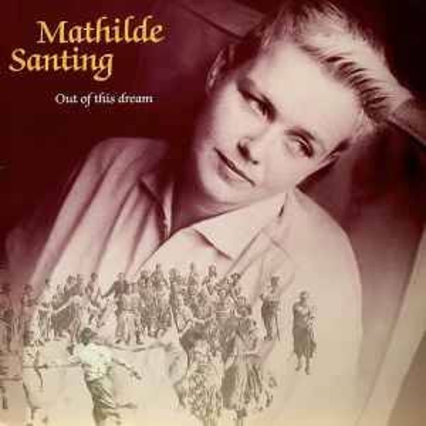 Mathilde Santing - Out of this Dream