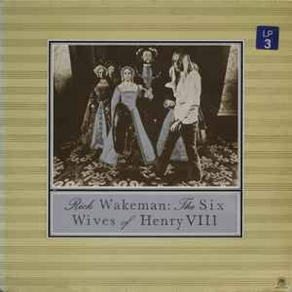 Rick Wakeman ‎– The Six Wives Of Henry VIII