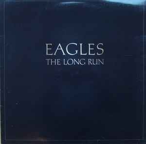 Eagles ‎– The Long Run