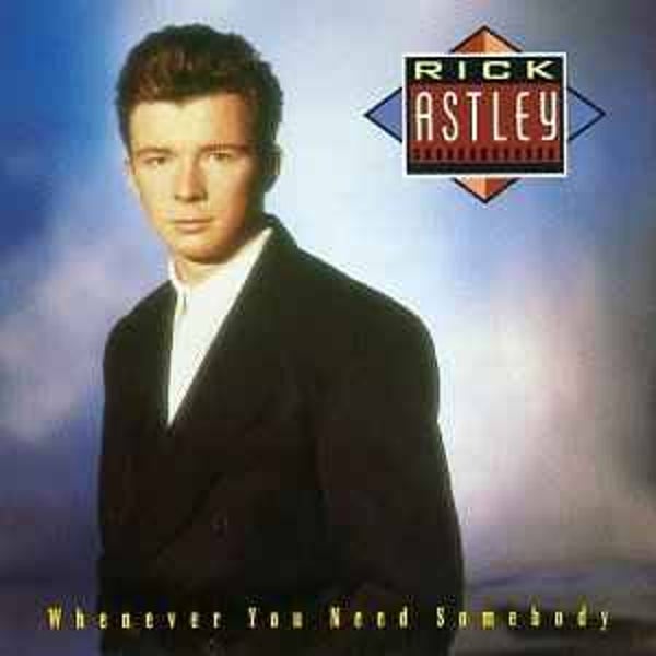 Rick Astley ‎– Whenever You Need Somebody