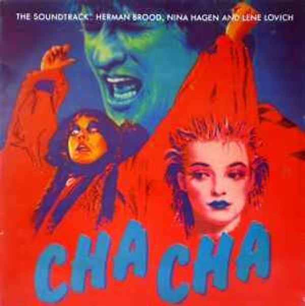 Herman Brood, Nina Hagen And Lene Lovich ‎– Cha Cha - The Soundtrack