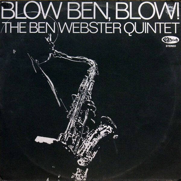 Ben Webster Quintet, The – Blow Ben, Blow!