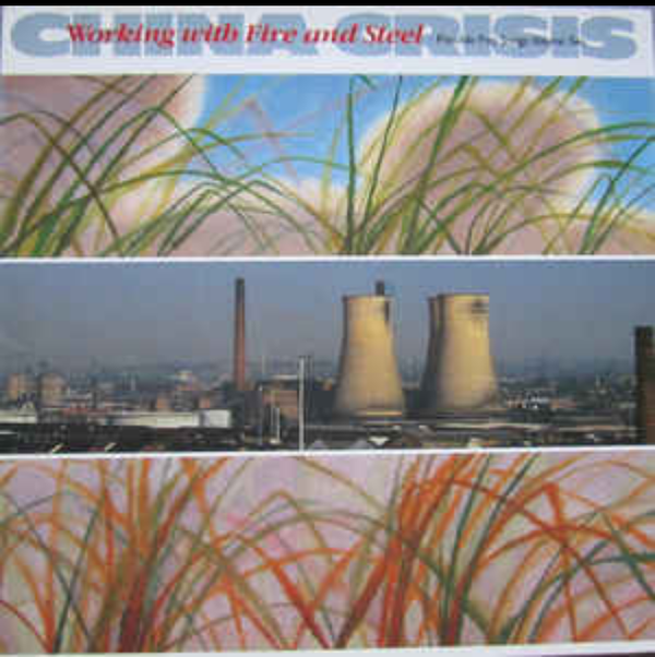 China Crisis – Working With Fire And Steel