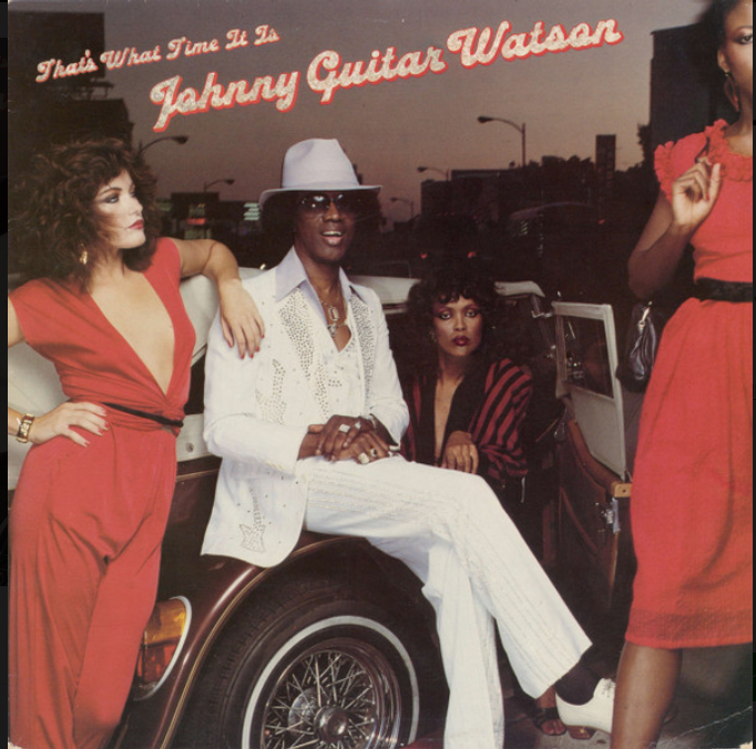 Johnny Guitar Watson – That's What Time It Is