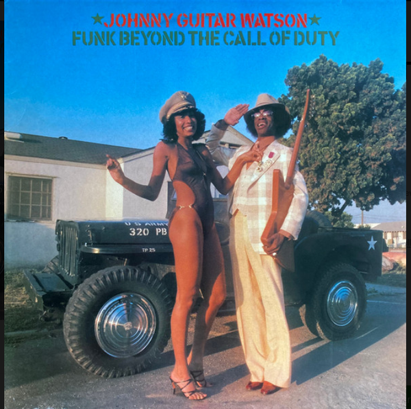 Johnny Guitar Watson – Funk Beyond The Call Of Duty