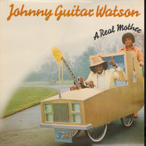 Johnny Guitar Watson – A Real Mother
