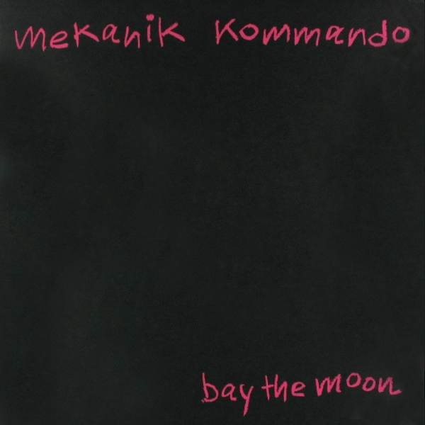 Mekanik Kommando – Bay The Moon