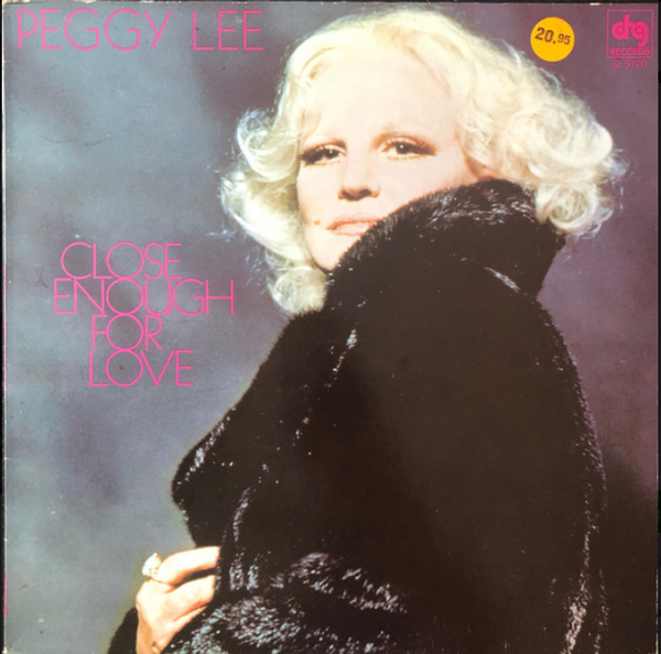 Peggy Lee – Close Enough For Love