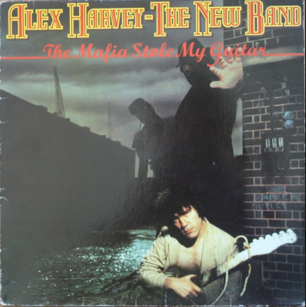 Alex Harvey - The New Band – The Mafia Stole My Guitar