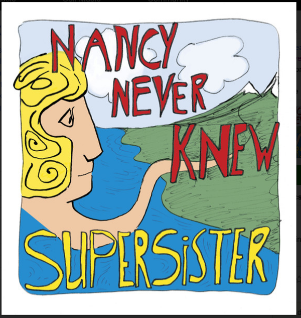 Supersister – Nancy Never Knew