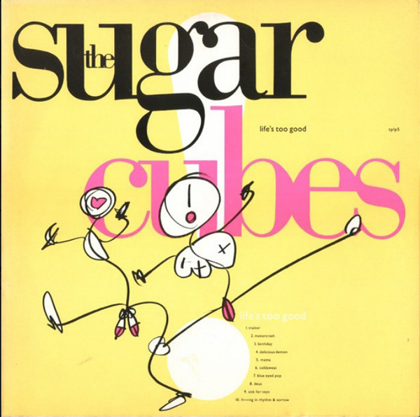 Sugarcubes, The – Life's Too Good