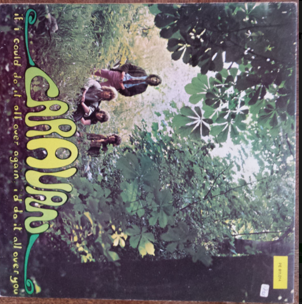 Caravan – If I Could Do It All Over Again, I'd Do It All Over You