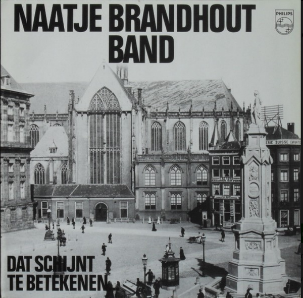 Naatje Brandhout Band – Dat Schijnt Te Betekenen