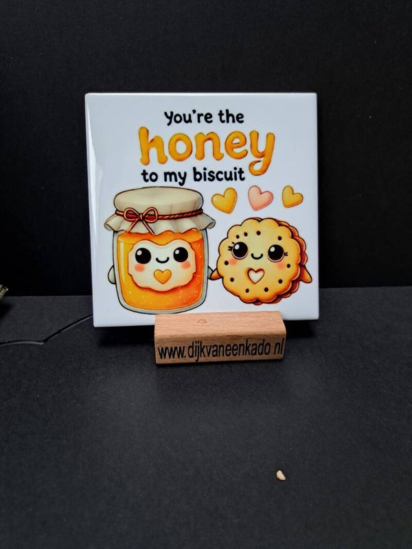 Tegel you´re the honey to my biscuit