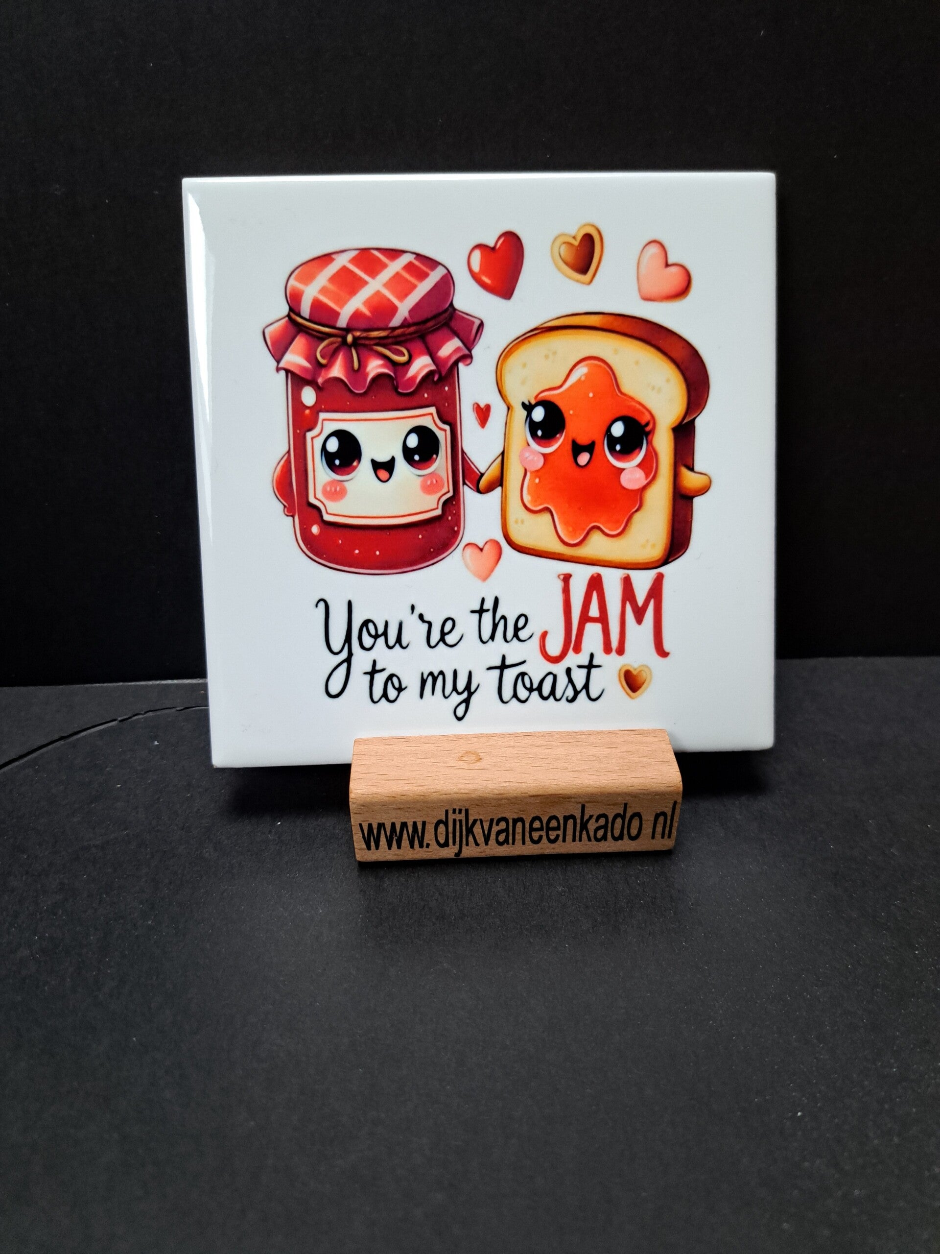 Tegel You´re the jam to my toast