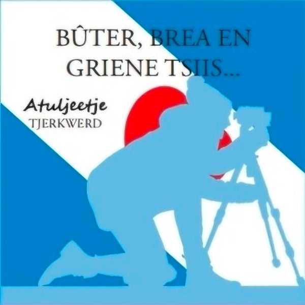 Bûter, Brea en Griene Tsiis...