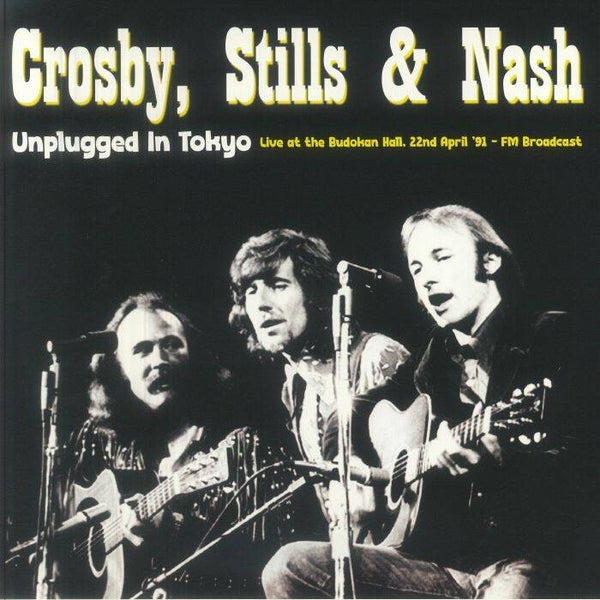 Crosby, Stills & Nash | Unplugged In Tokyo 1991 LP