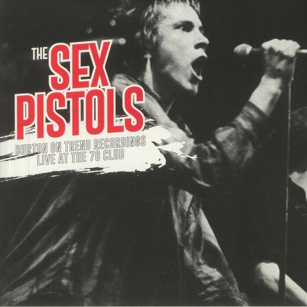 Sex Pistols | Burton-On-Trent Recordings: Live At The 76 Club LP