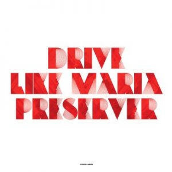 Drive Like Maria | Preserver LP