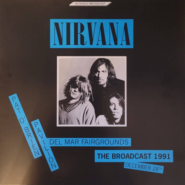 Nirvana | The Broadcast - Del Mar Fairground 1991 LP