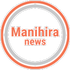 Manihira news