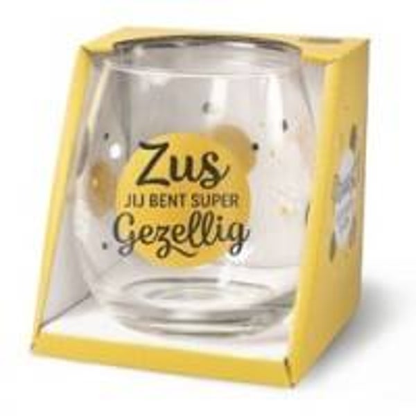 Wijn- of waterglas met tekst zus je bent......