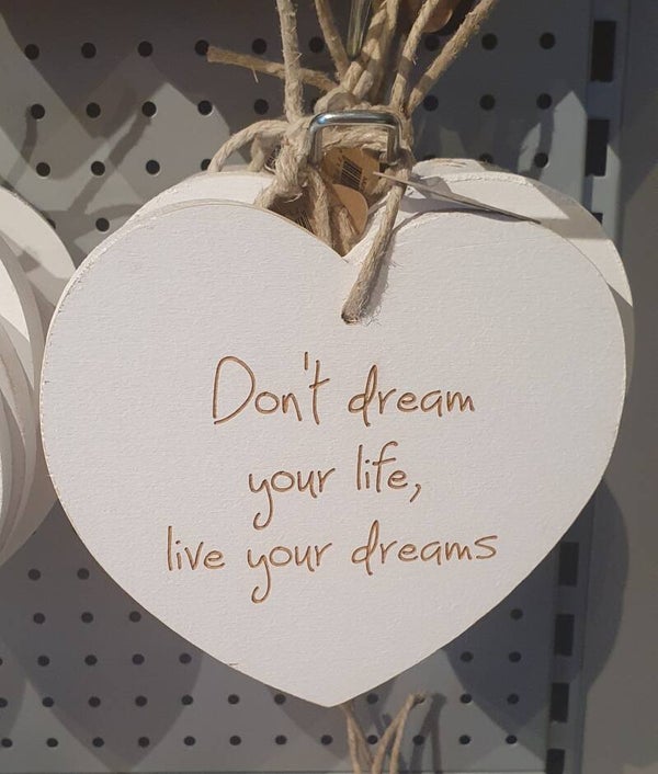Houten hart dont dream your live, live your dreams