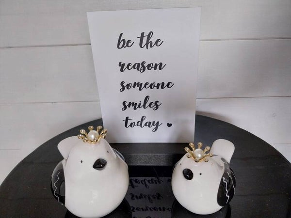 Be the reason someone smiles today