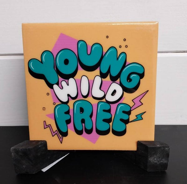 Tegeltje young, wild and free