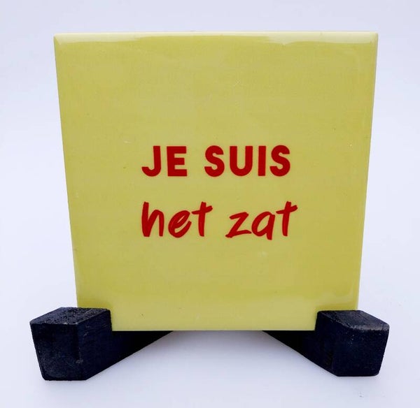 Tegeltje je suis het zat