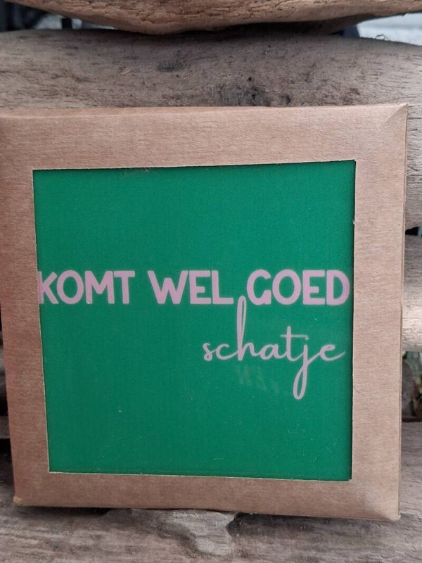 Tegeltje komt wel goed schatje