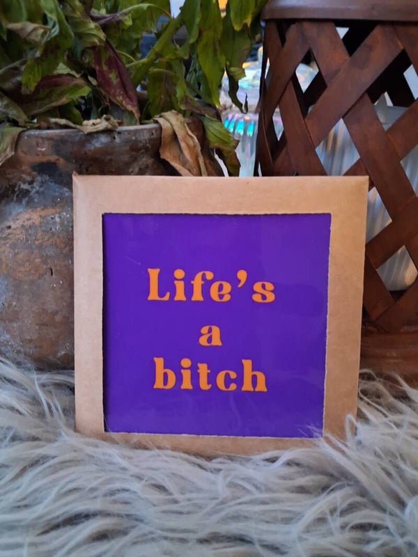 Tegeltje Life's a bitch