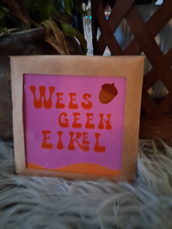 Tegeltje wees geen eikel