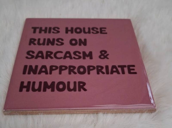 Tegeltje this house runs on sarcasm