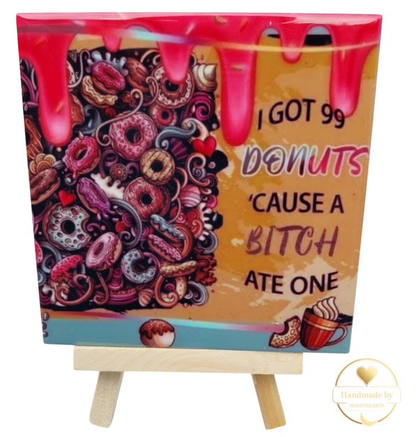 Tegeltje I got 99 donuts, because