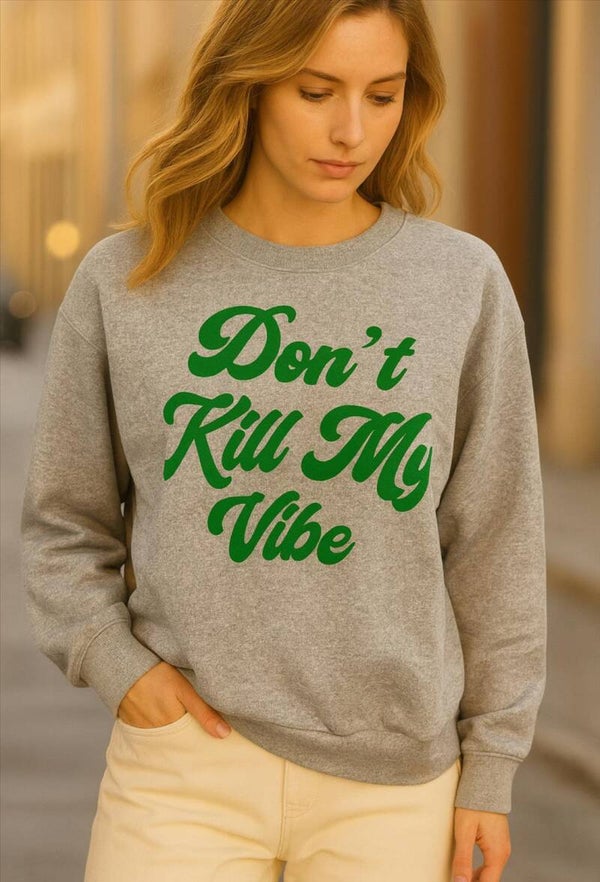 Sweater don't kill my vibe