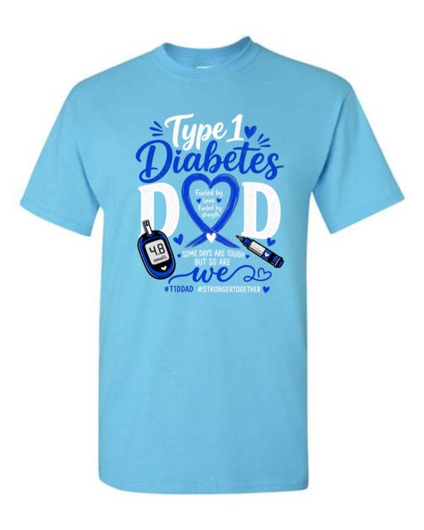 Type 1 Diabetic DAD 2 t shirt