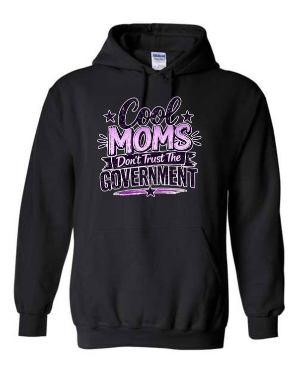 Cool moms don’t trust the Government hoodie