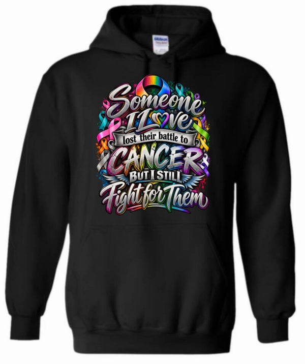 Someone I love lost their battle - all cancer hoodie
