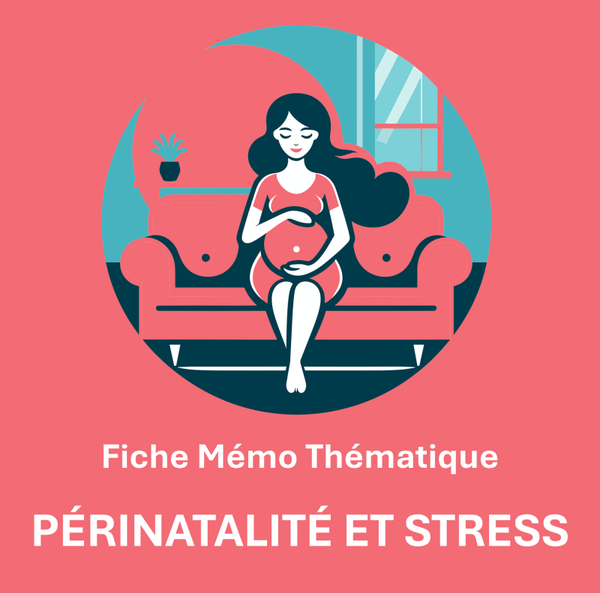 Fiche Mémo Périnatalité et Stress