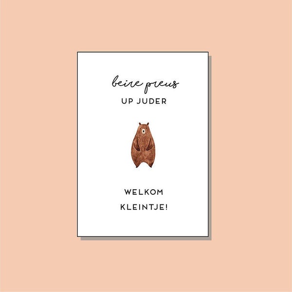 Kaartje - Beire preus up juder, welkom kleintje!