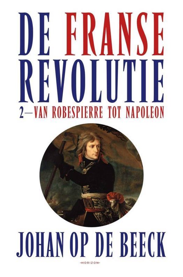 Franse revolutie deel 2 - Van Robespierre tot Napoleon