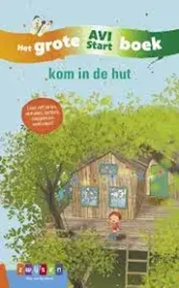 KOM IN DE HUT; HET GROTE AVI START BOEK