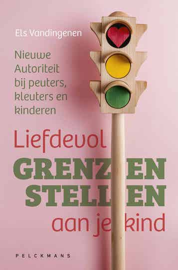 LIEFDEVOL GRENZEN STELLEN AAN JE KIND. NIEUWE AUTORITEIT BIJ PEUTERS, KLEUTERS EN KINDEREN - ELS VANDINGENEN